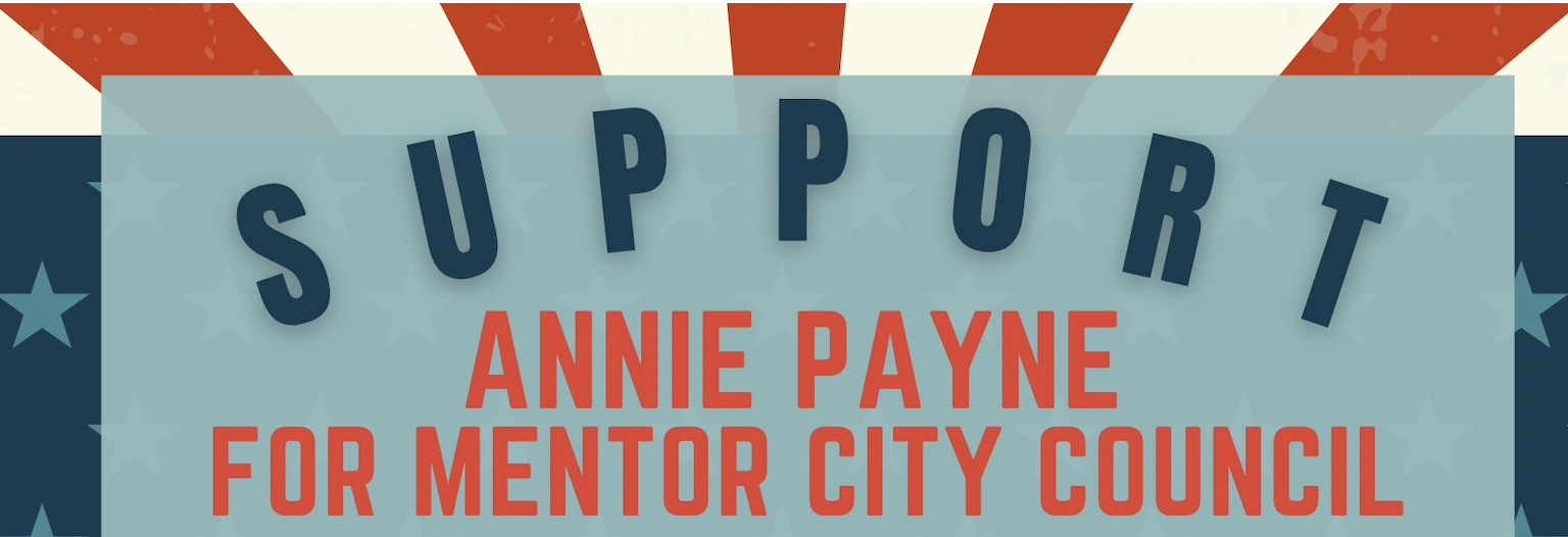 SUPPORT ANNIE PAYNE FOR MENTOR CITY COUNCIL